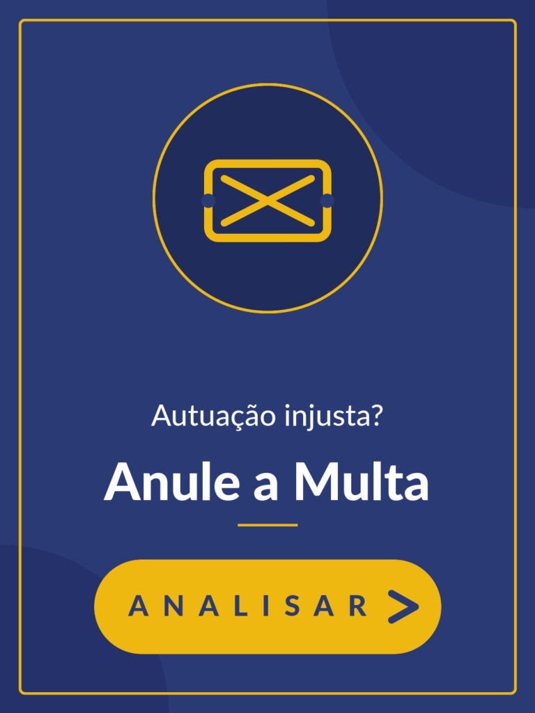Autuação injusta? Anule as multas - Analisar >